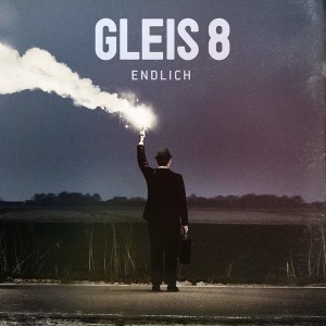 Gleis 8 "Endlich" Cover